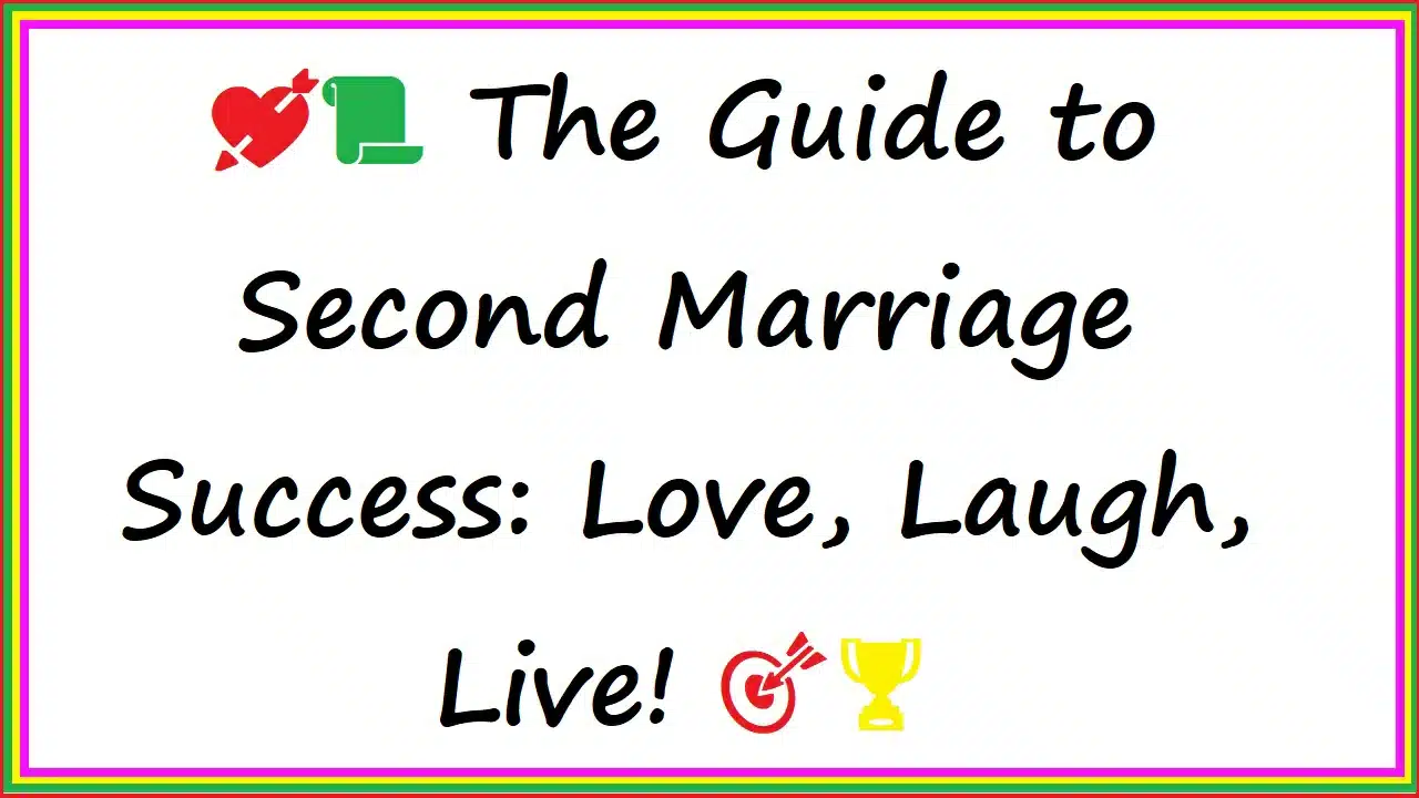 💘📜 The Guide To Second Marriage Success Love Laugh Live 🎯🏆