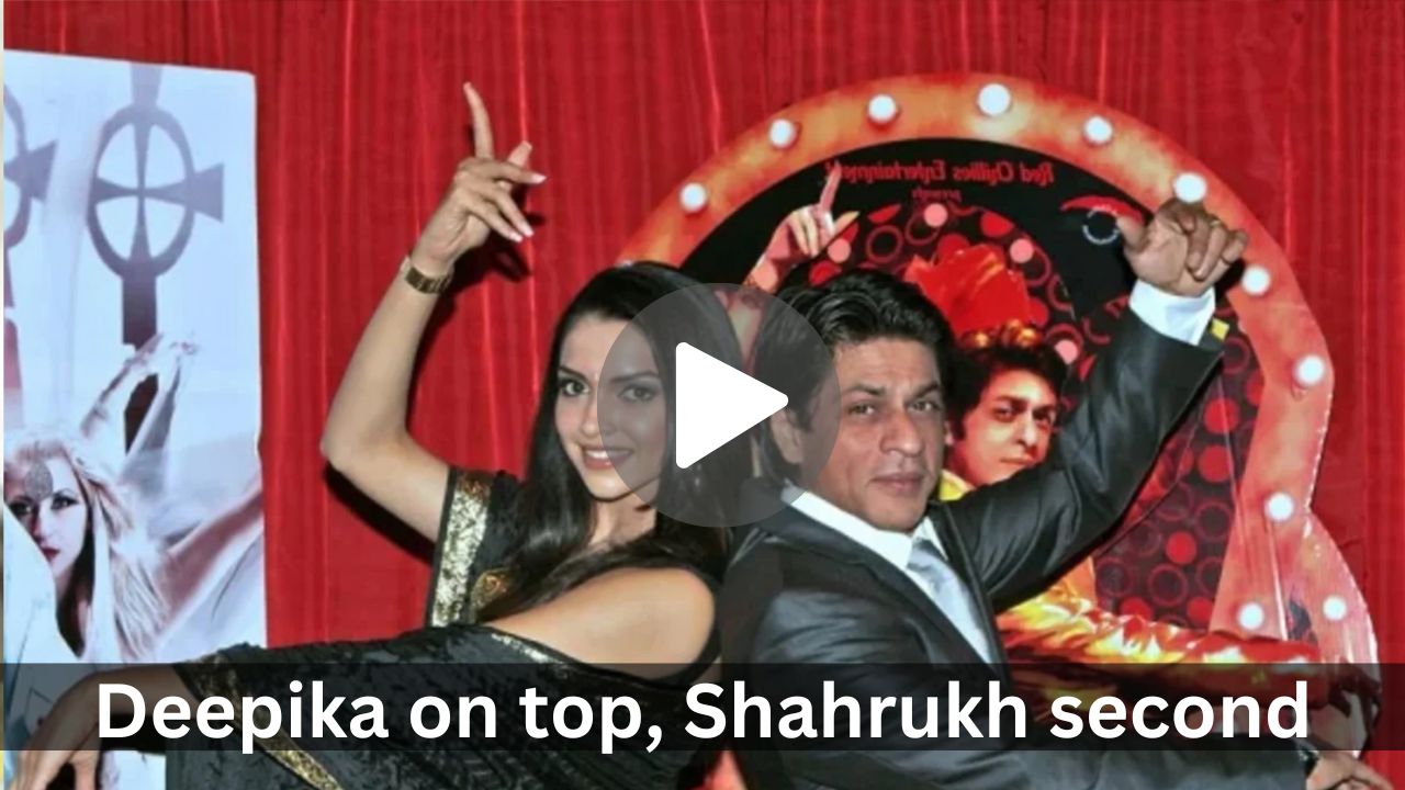 Deepika on top, Shahrukh second