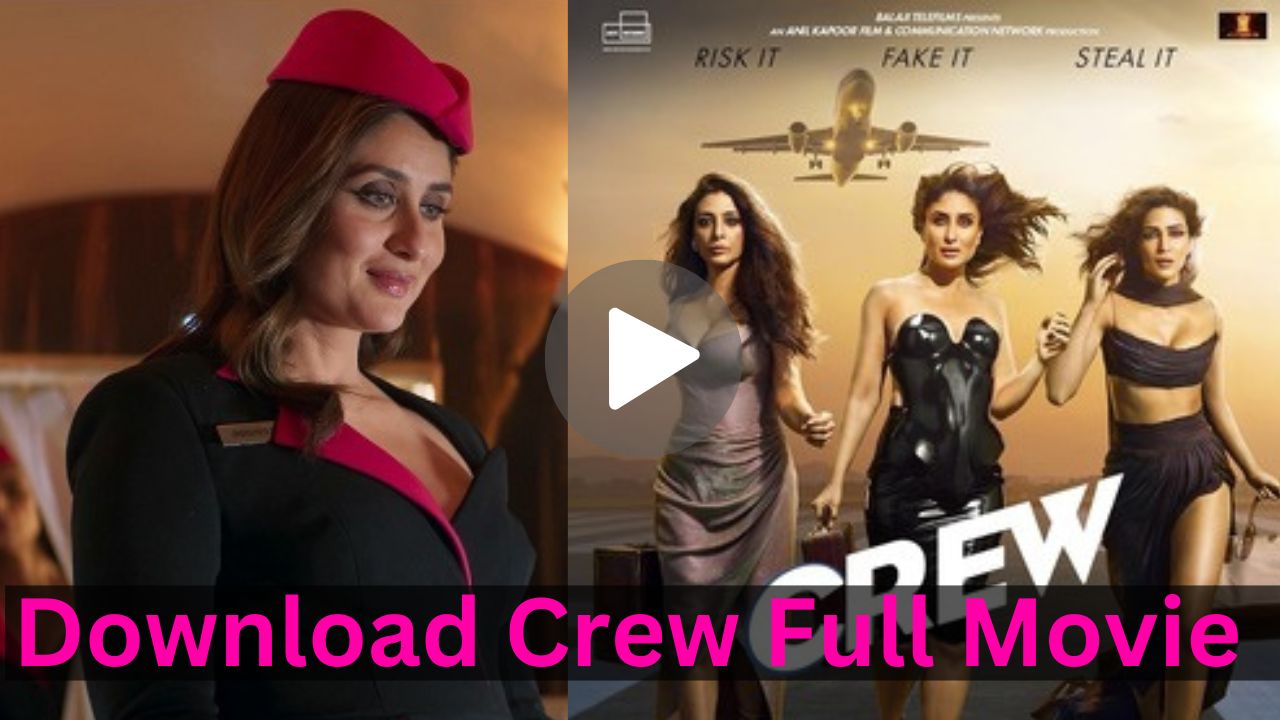 Download Crew (2024) WEB-DL {Hindi DD5.1} Full Movie 480p | 720p | 1080p
