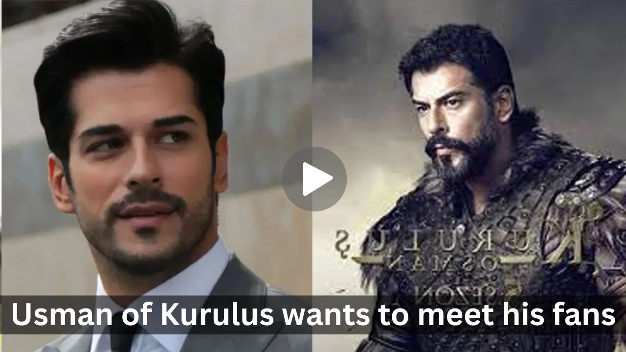 Usman of Kurulus wants to meet his fans