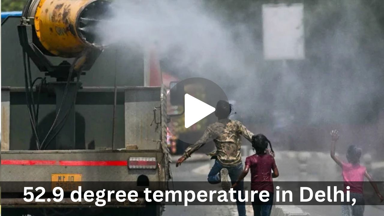 52.9 degree temperature in Delhi, highest in Indian history