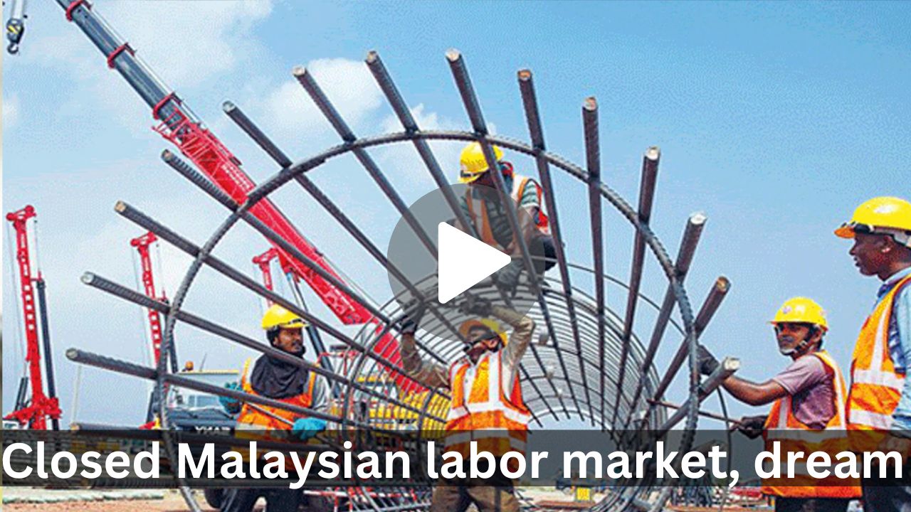 Closed Malaysian labor market, dream of 31 thousand workers
